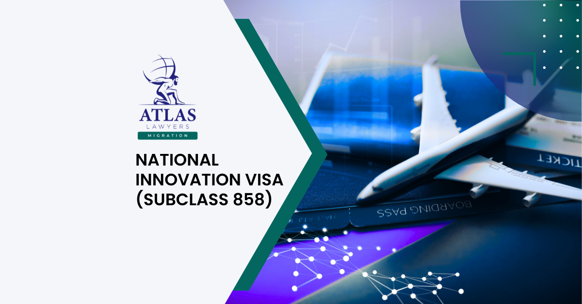 Atlas Lawyers Migration - National Innovation Visa Subclass 858
